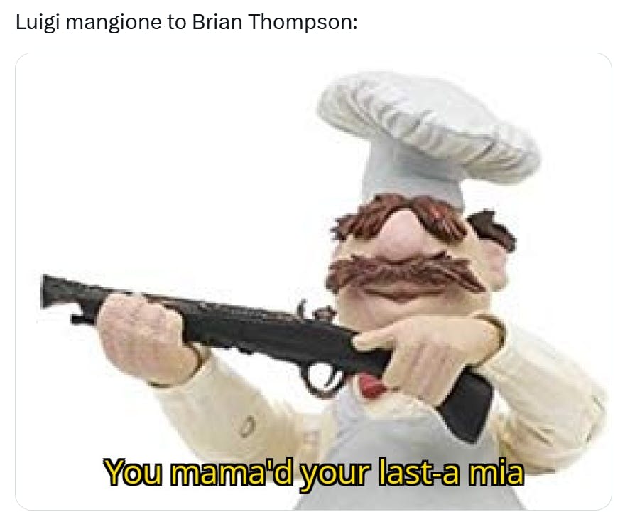 Tweet that reads, 'Luigi mangione to Brian Thompson:' with a photo of the Swedish Chef Muppet holding a gun saying, 'You mama'd your last-a mia'