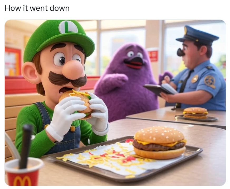 Tweet that reads, 'How it went down' with a photo of Luigi from Mario Brothers eating in a McDonald's looking worried as Grimace snitches on him to a cop.