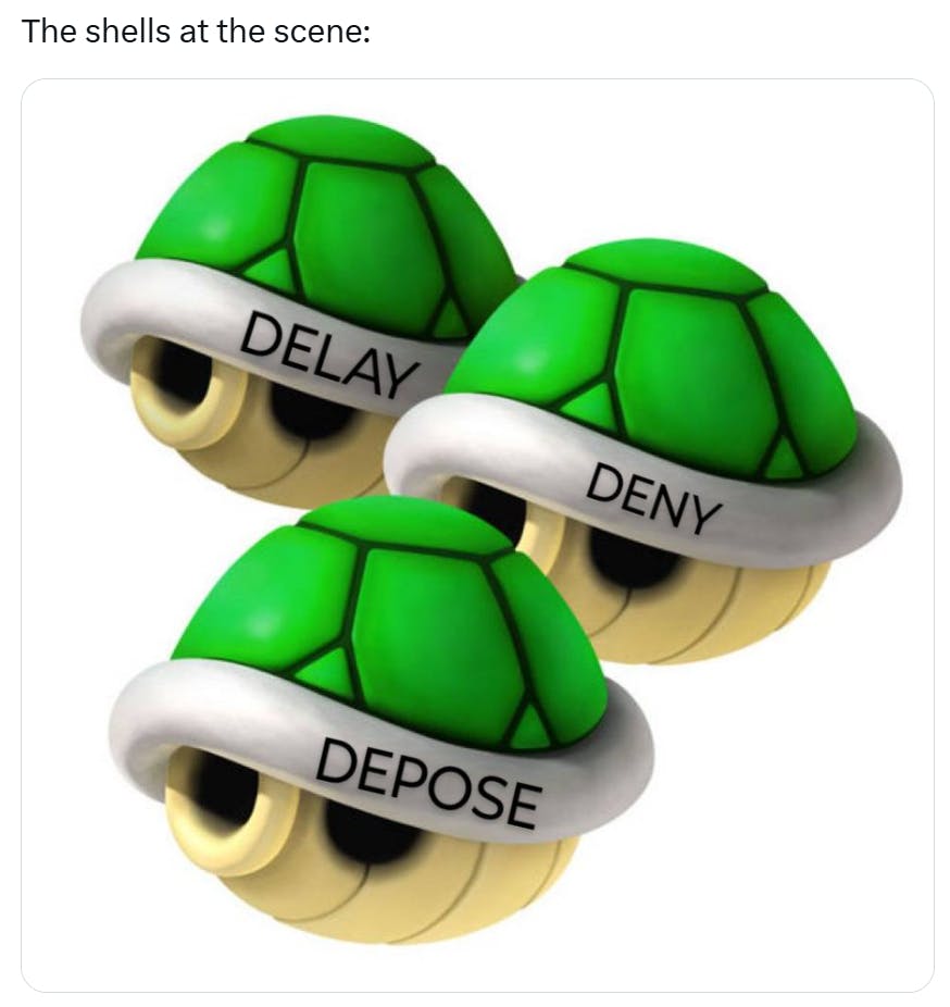 Tweet that reads, 'The shells at the scene:' with a photo of three Mario turtle shells that say, 'Delay, deny, depose.'