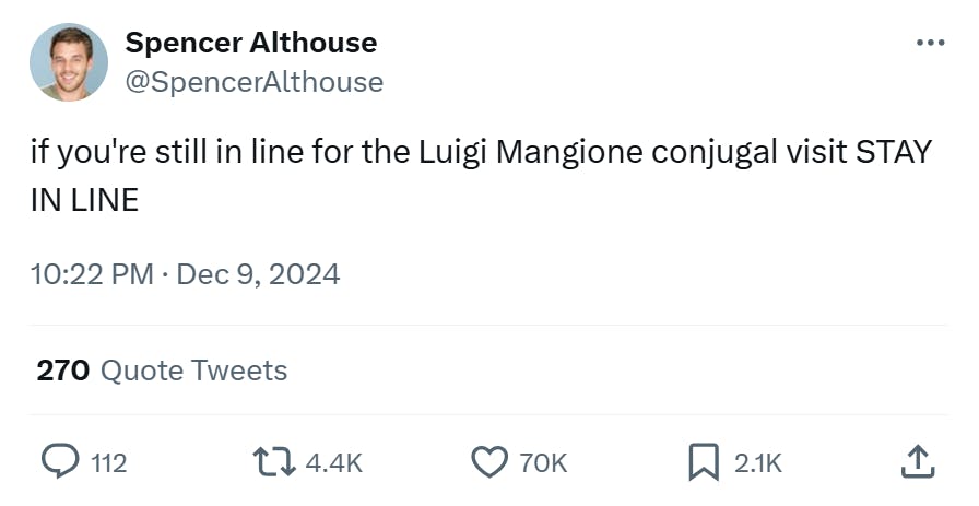 Tweet that reads, 'if you're still in line for the Luigi Mangione conjugal visit STAY IN LINE'