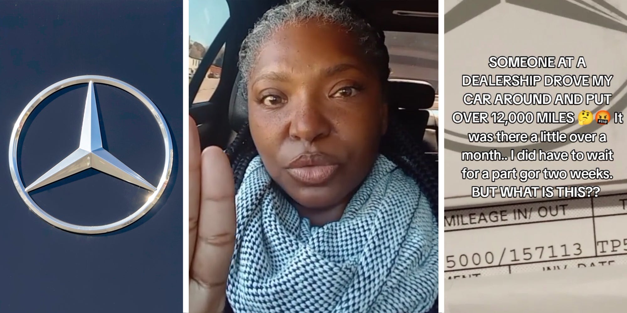 Mercedes logo(l), Woman talking(c), Receipt with text 'someone at a dealership drove my car around and put over 12,000 miles. It was there a little over a month.. I did have to wait for a part gor(sic) two weeks. BUT WHAT IS THIS???'(r)