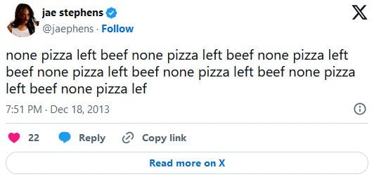 tweet that reads 'none pizza left beef none pizza left beef none pizza left beef none pizza left beef none pizza left beef none pizza left beef none pizza lef'