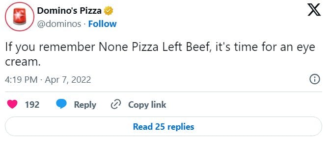 dominos tweet that reads 'If you remember None Pizza Left Beef, it's time for an eye cream'