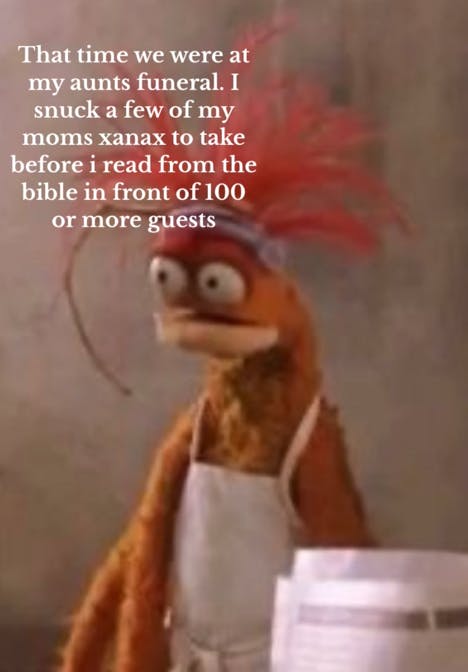 Image of an orange muppet and a caption about reading at a funeral on Xanax.