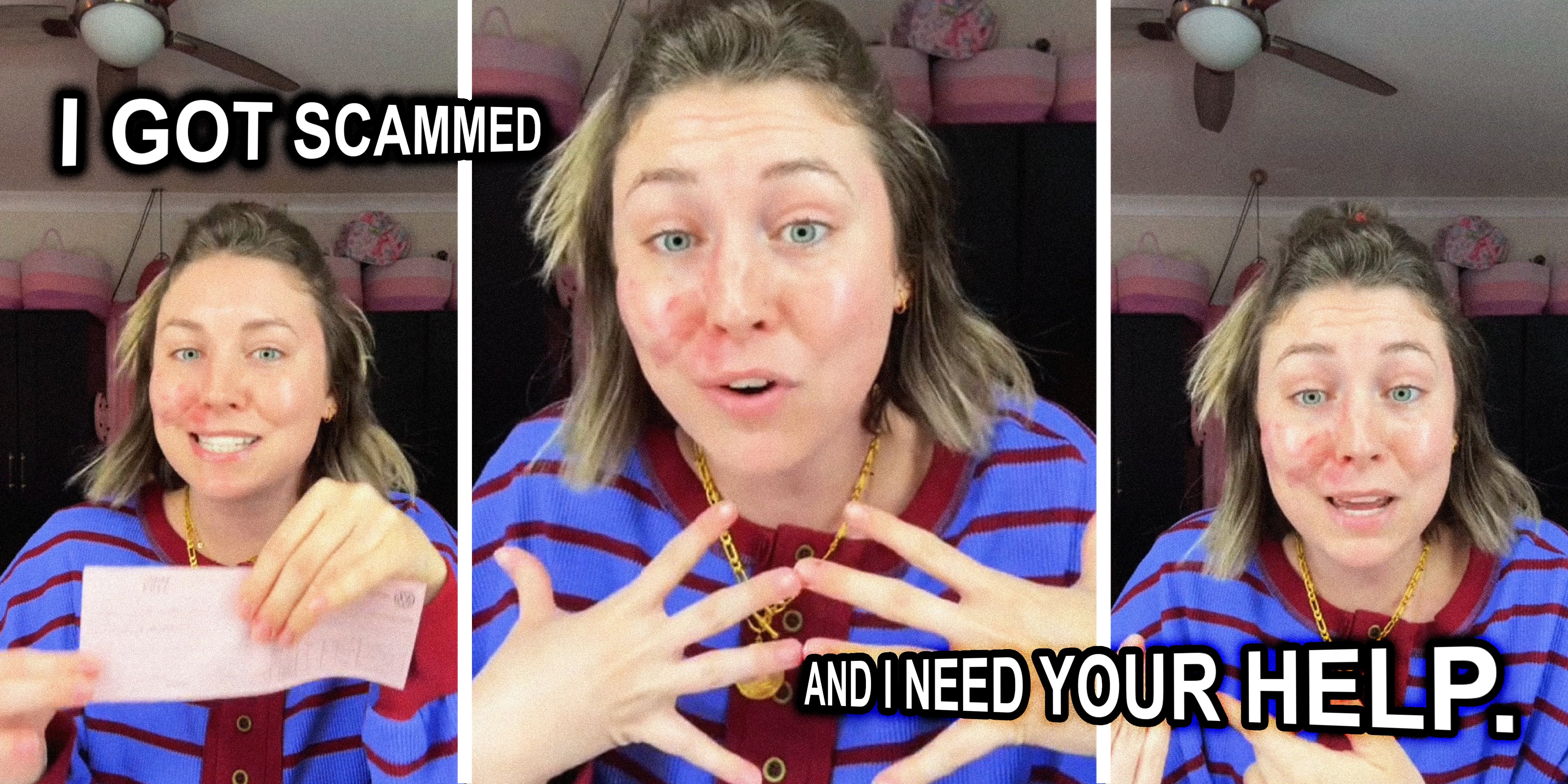 3 panel image of a person explaining with text over, 'I GOT SCAMMED AND I NEED YOUR HELP.'