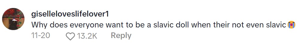 TikTok comment on a Slavic Doll Diet video. Text reads, 'Why does everyone want to be a slavic doll when their not even slavic (sob emoji)'