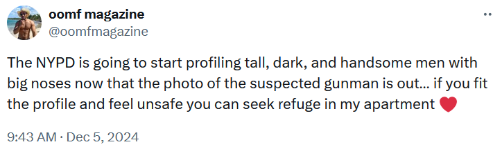 Tweet reading 'The NYPD is going to start profiling tall, dark, and handsome men with big noses now that the photo of the suspected gunman is out… if you fit the profile and feel unsafe you can seek refuge in my apartment.'