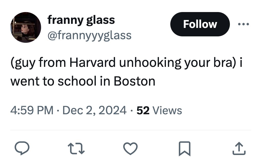 Tweet that reads, '(guy from Harvard unhooking your bra) i went to school in Boston'