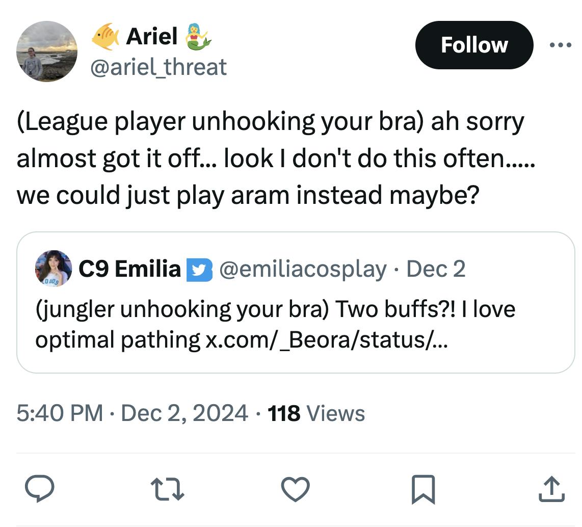 Tweet that reads, '(League player unhooking your bra) ah sorry almost got it off... look I don't do this often..... we could just play aram instead maybe?'