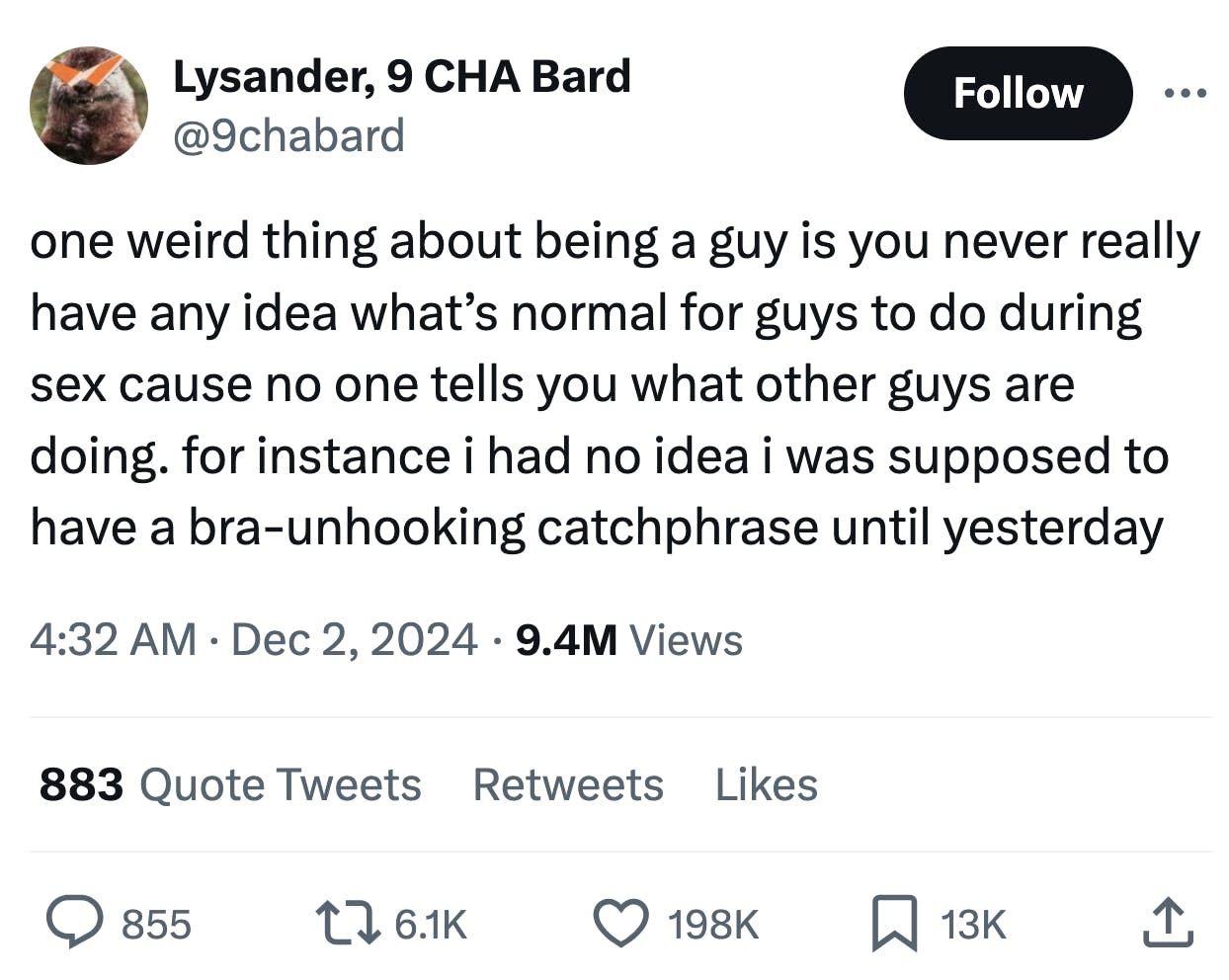 Tweet that reads, 'one weird thing about being a guy is you never really have any idea what’s normal for guys to do during sex cause no one tells you what other guys are doing. for instance i had no idea i was supposed to have a bra-unhooking catchphrase until yesterday'