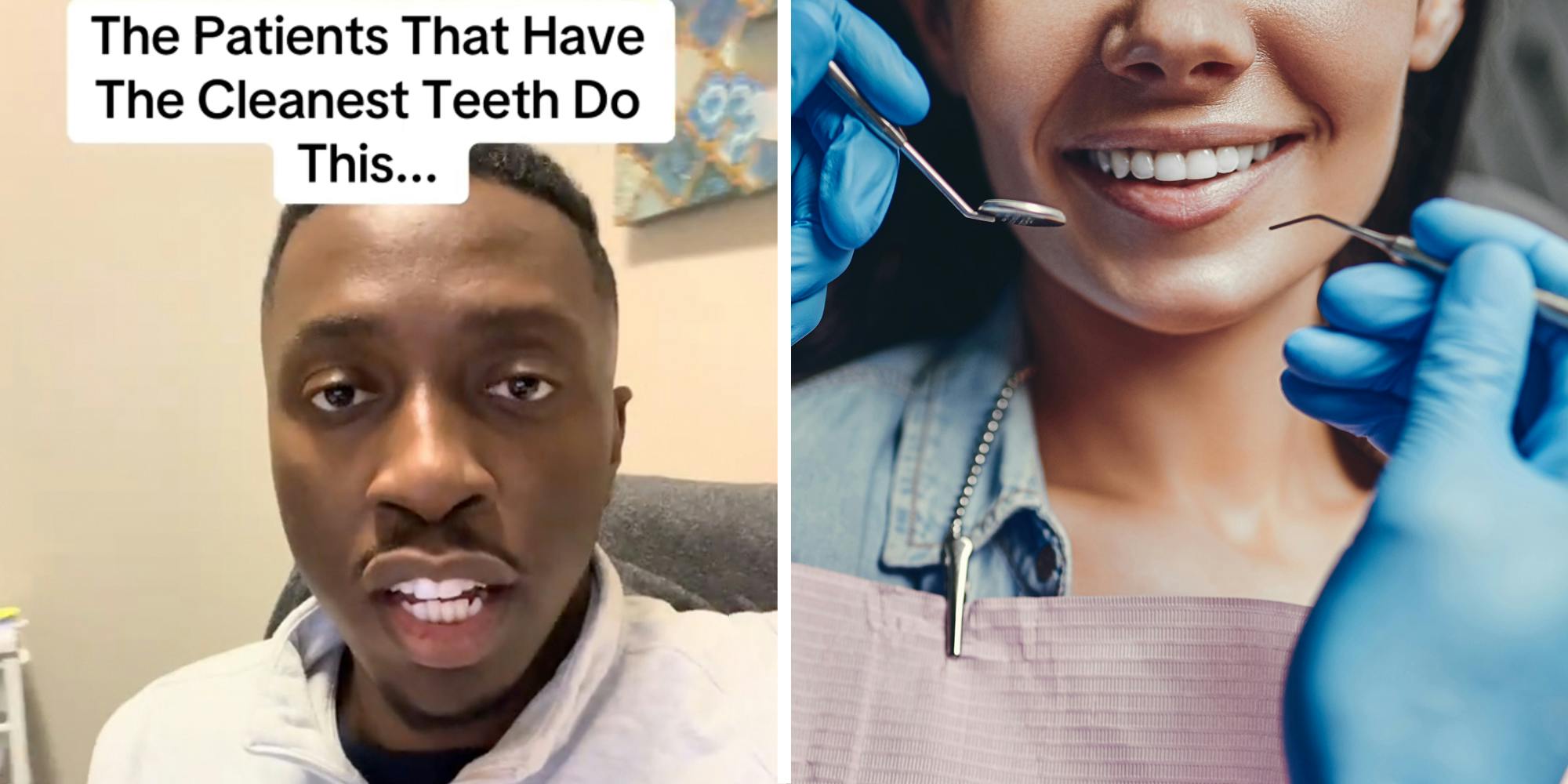 Man talking with text "The Patients that have the cleanest teeth do this"(l), Gloved hands with dental tools near smiling mouth of patient(r)