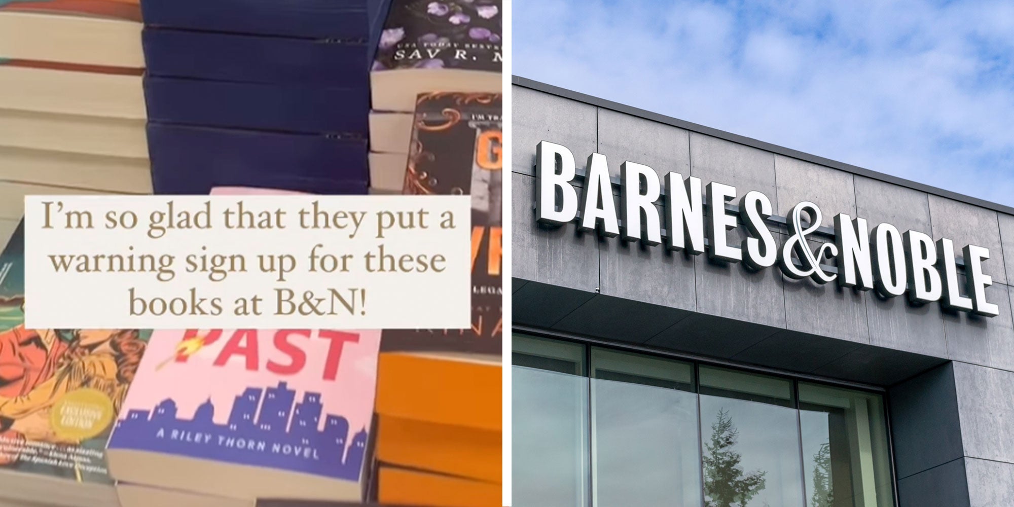 Two panel design with a stack of books at a Barners & Noble with text overlay reading 'I'm so Glad that they put a warning sign up for these books at B&N!', net to an image of a Barnes & Noble