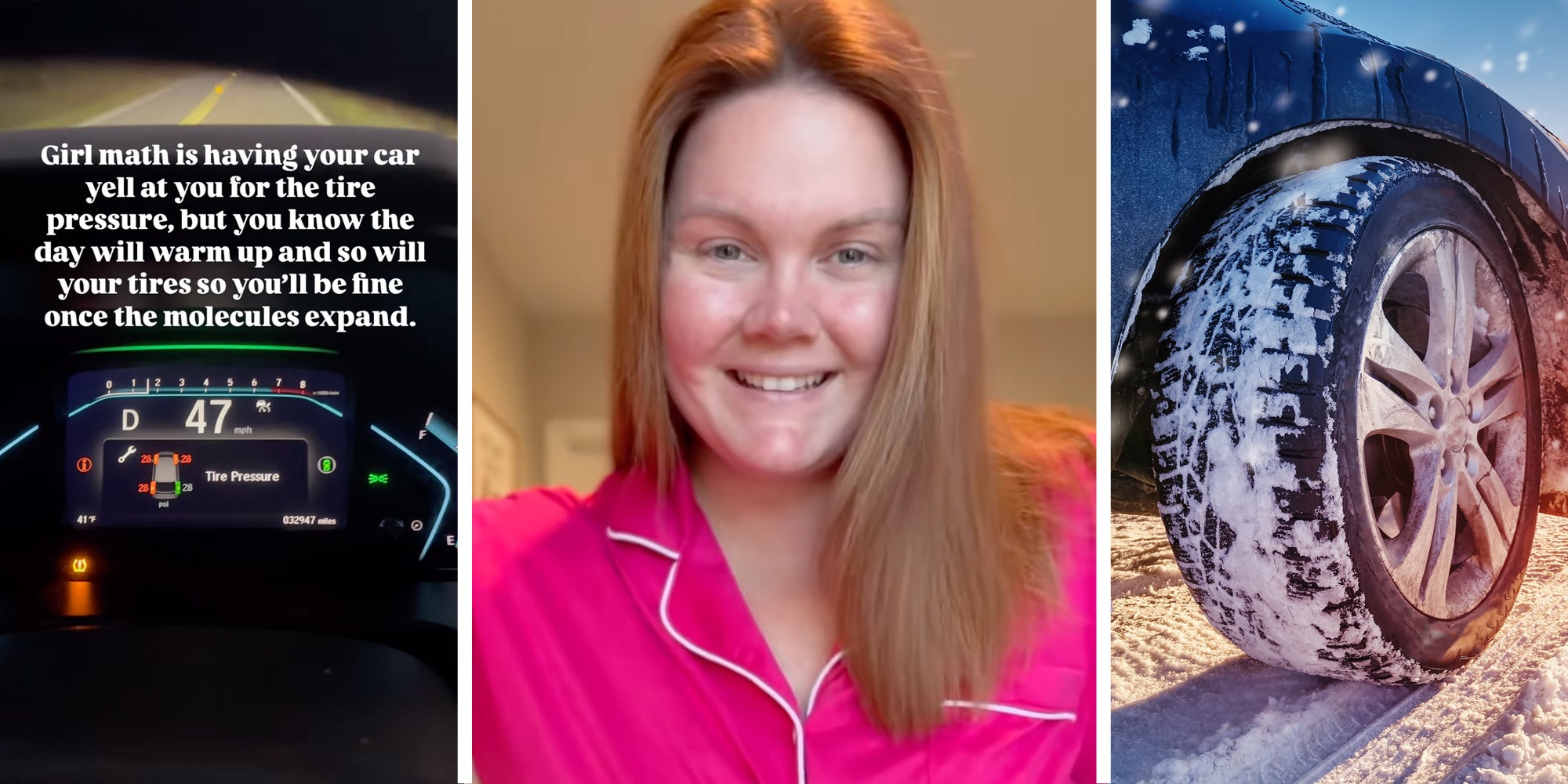 Car dashboard with text 'girl math is having your car yell at your for the tire pressure, but you know the day will warm up and so will your tires so you'll be fine once the molecules expand.'(l), Woman smiling(c), Tires in snow(r)