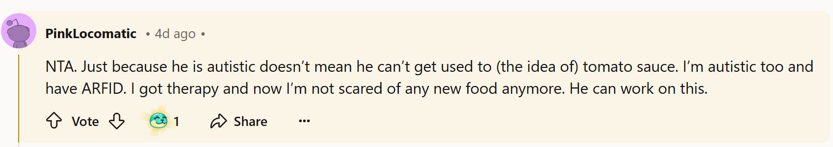 Reddit comment about the autistic boyfriend's safe food being 'ruined.' They write, 'NTA. Just because he is autistic doesn’t mean he can’t get used to (the idea of) tomato sauce. I’m autistic too and have ARFID. I got therapy and now I’m not scared of any new food anymore. He can work on this.'