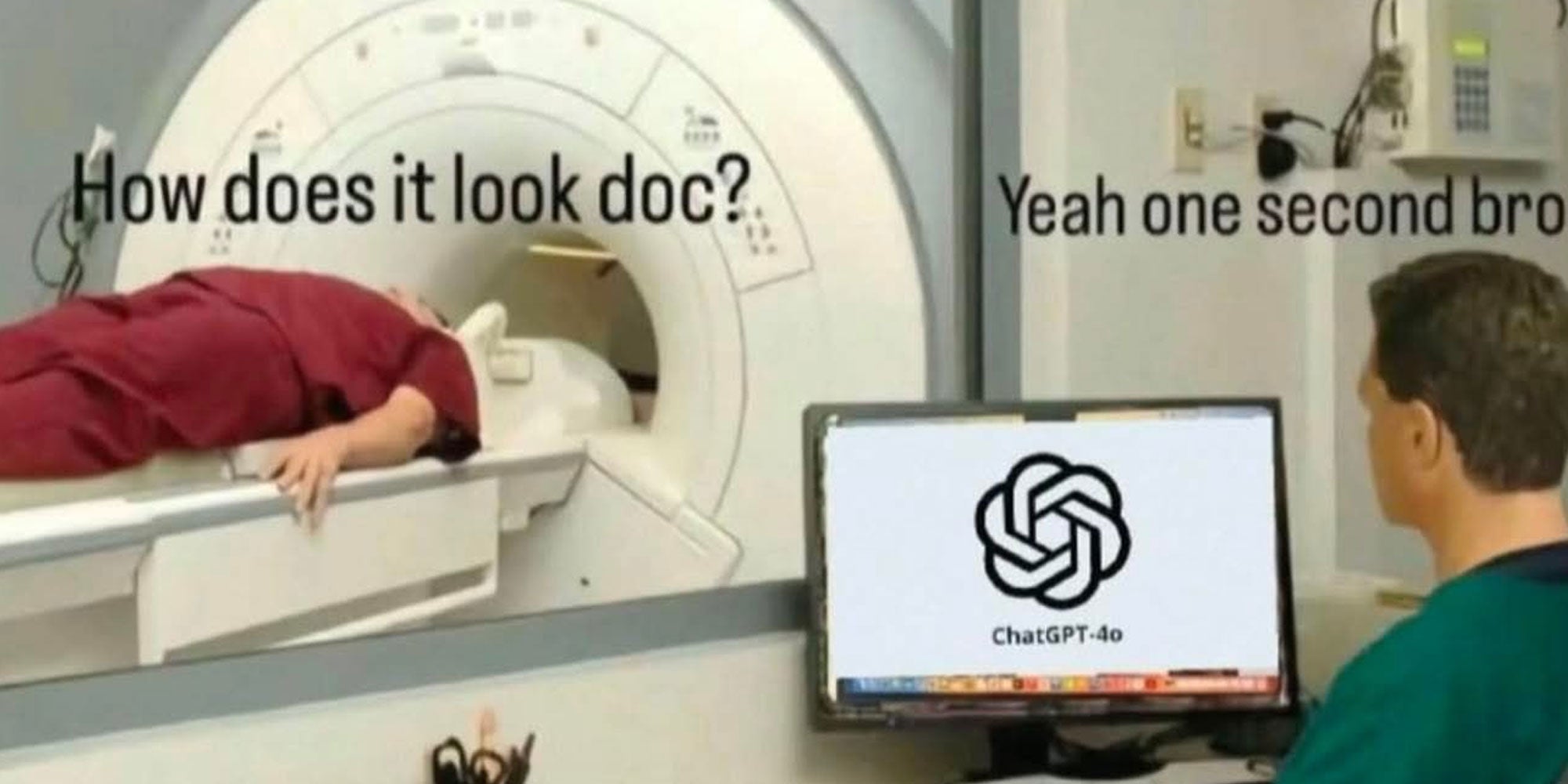 A meme of a cat scan machine with the captions 'How does it look doc?' and 'Yeah one second bro'; The logo for ChatGPT is seen on a computer screen.