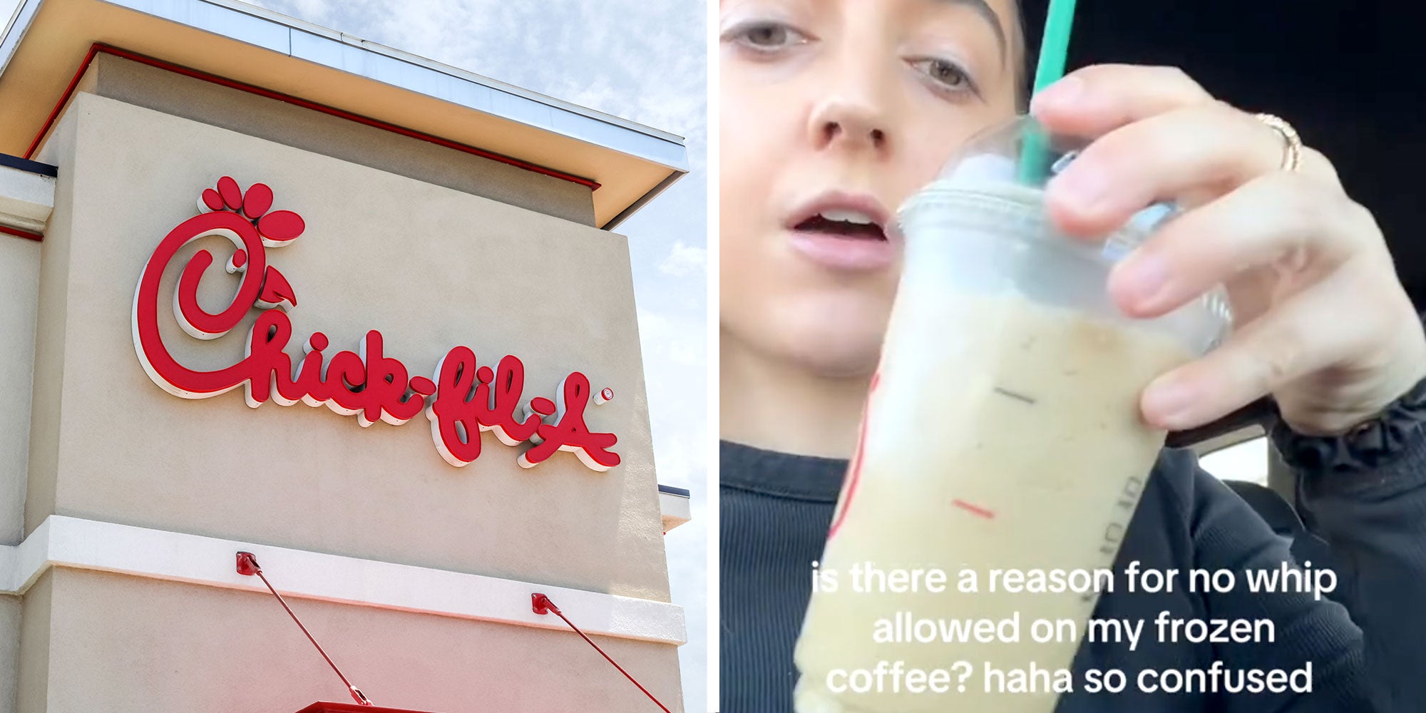 Exterior photo of a Chick-fil-a next to a photo of a woman holding a frozen coffee with the caption ""is there a reason for no whip allowed on my frozen coffee? haha so confused".