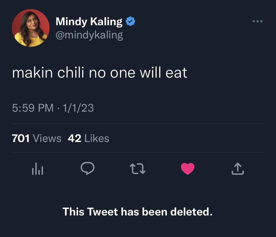 Deleted celebrity tweets. Mindy Kaling wrote, 'makin chili no one will eat'