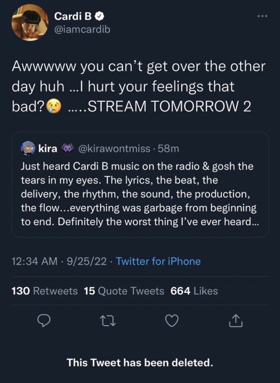 Deleted celebrity tweets. Cardi B wrote, 'Awwwww you can't get over the other day huh ...I hurt your feelings that bad? (cry emoji) .....STREAM TOMORROW 2'