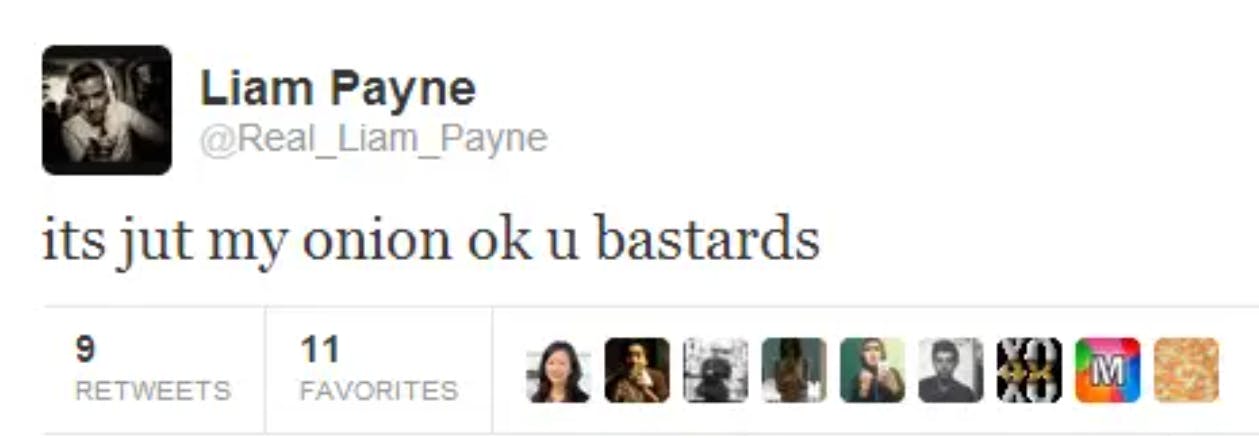 Deleted celebrity tweets. Liam Payne wrote, 'its jut my onion ok u b*stards'