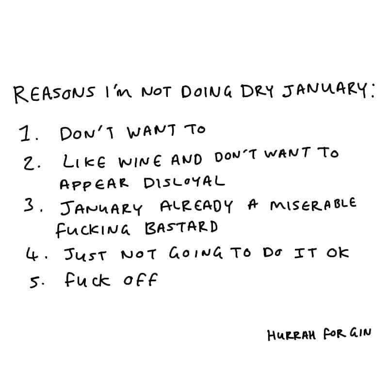 Dry January meme of reasons why OP is not doing dry January.