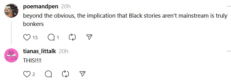 Threads post reading 'beyond the obvious, the implication that Black stories aren't mainstream is truly bonkers' with a response reading 'THIS!!!!'