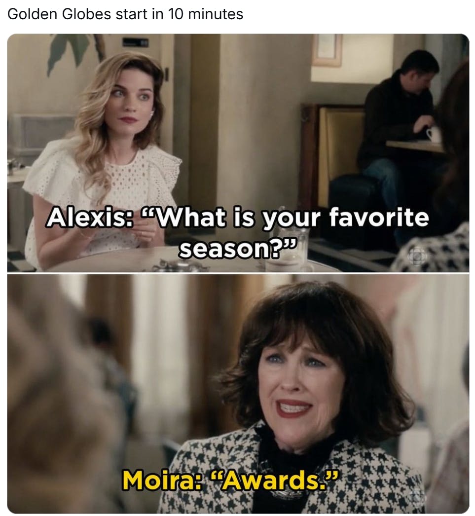 Golden Globes meme conversation between Alexis and Moira from Schitt's Creek. Text reads, 'Alexis: What is your favorite season? Moira: Awards.'