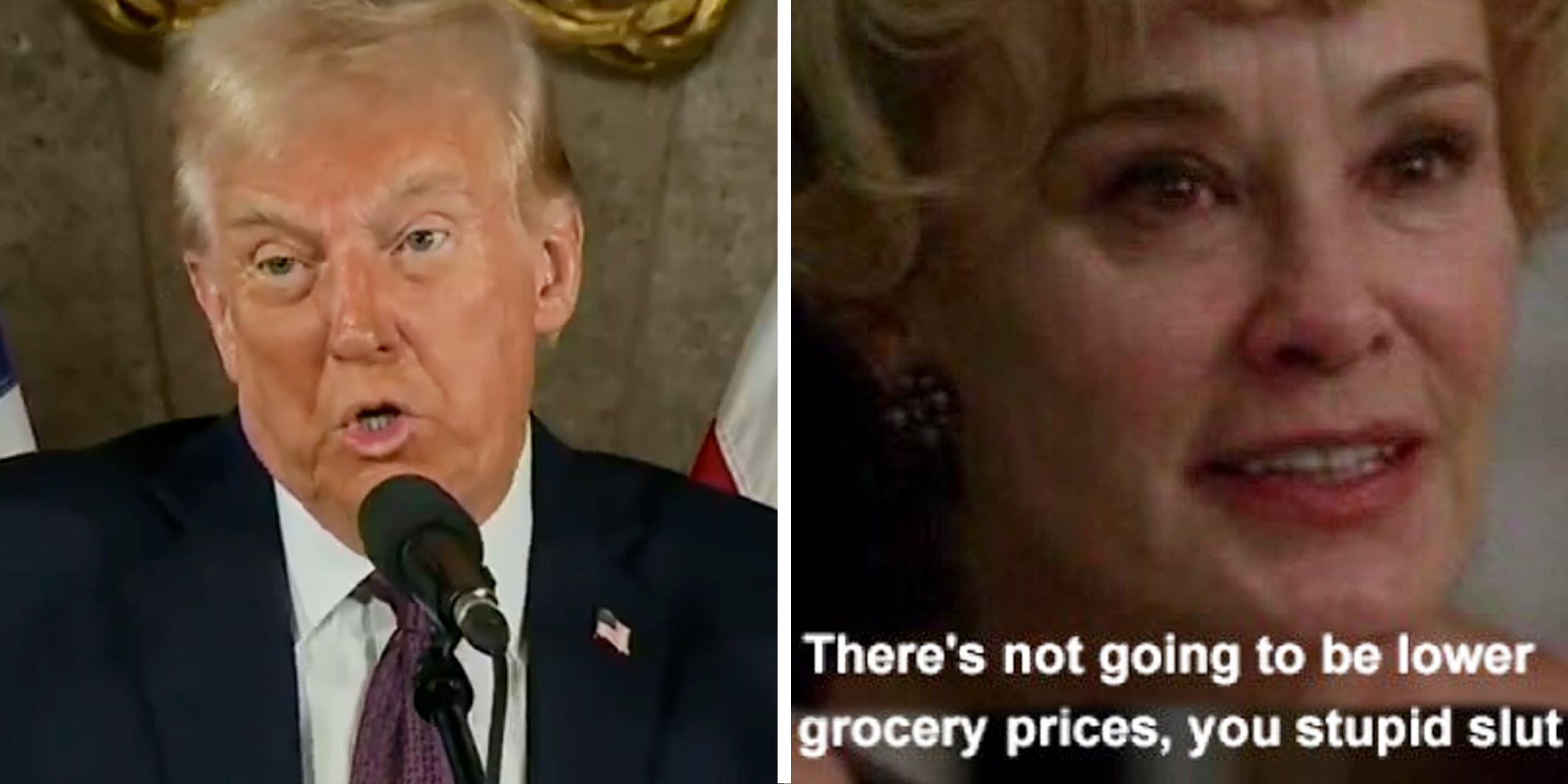 Donald Trump talking(l), Jessica Lange with text 'there's not going to be lower grocery prices, you stupid slut'(r)