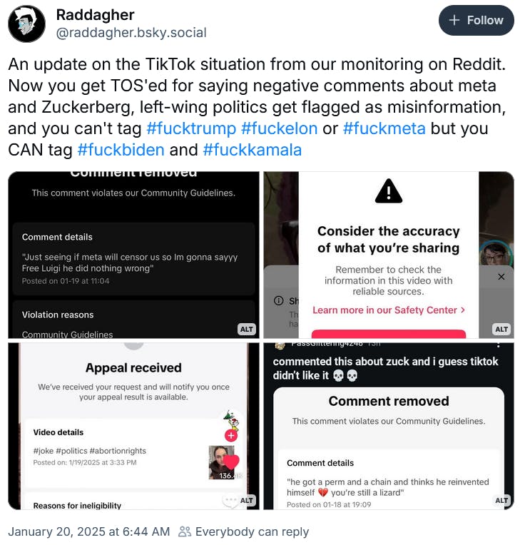 Bluesky post with screenshots from TikTok and text reading 'An update on the TikTok situation from our monitoring on Reddit. Now you get TOS'ed for saying negative comments about meta and Zuckerberg, left-wing politics get flagged as misinformation, and you can't tag #fucktrump #fuckelon or #fuckmeta but you CAN tag #fuckbiden and #fuckkamala'