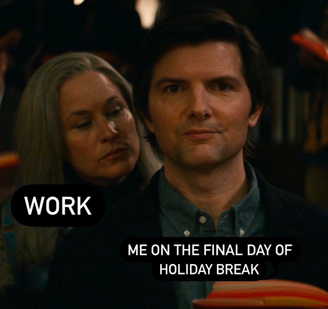 January meme, text reads, 'Work / Me on the final day of holiday break' with a photo of a woman leaning in to whisper in a man's ear. He is staring straight at the camera.