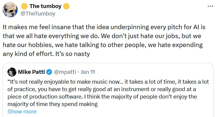 Quote tweet reading 'It makes me feel insane that the idea underpinning every pitch for AI is that we all hate everything we do. We don’t just hate our jobs, but we hate our hobbies, we hate talking to other people, we hate expending any kind of effort. It’s so nasty.'