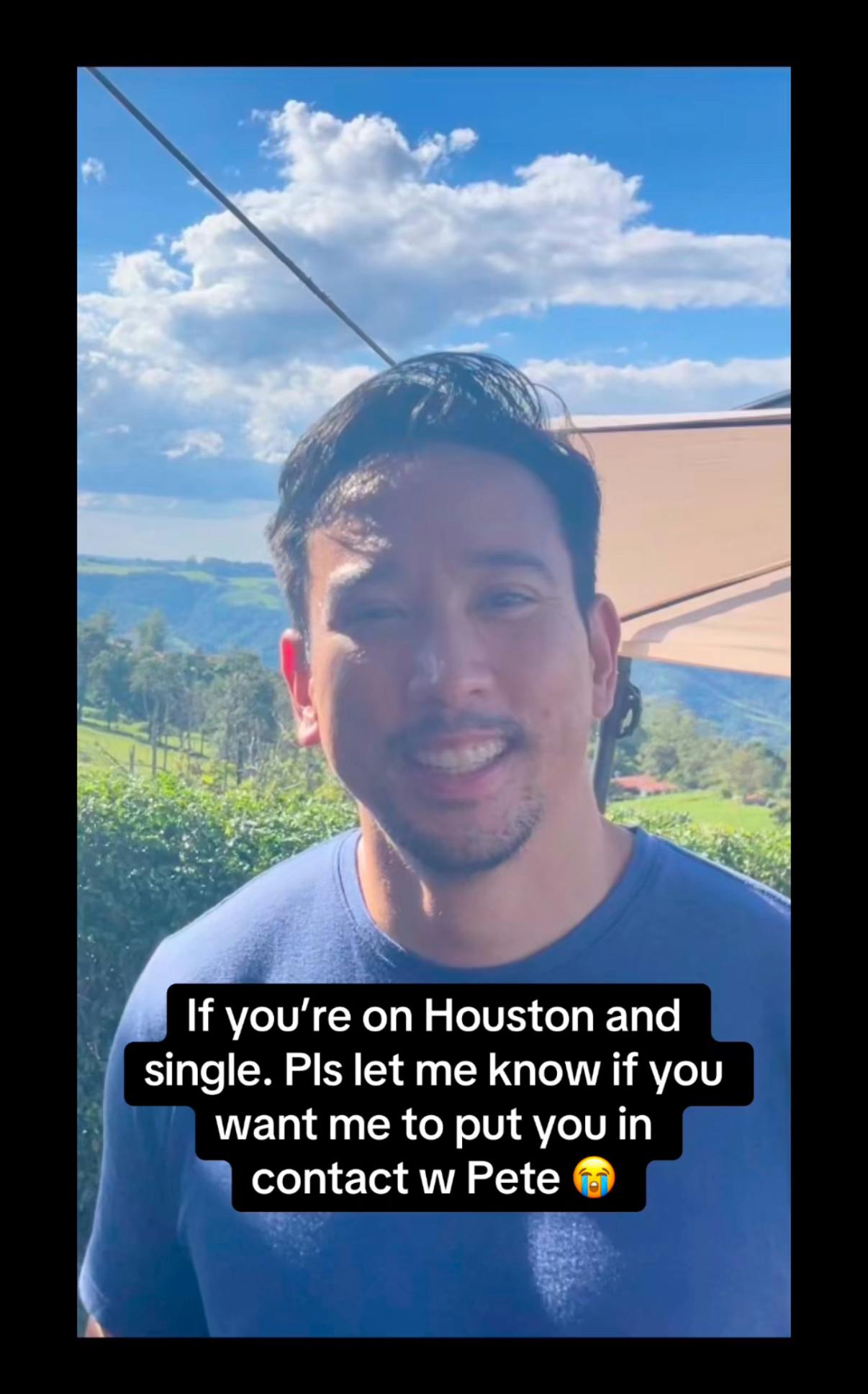 Photo of a man smiling for the camera, rolling hills in the background. Text overlay reads, 'If you're on Houston and single. Pls let me know if you want me to put you in contact w Pete (sob emoji)'