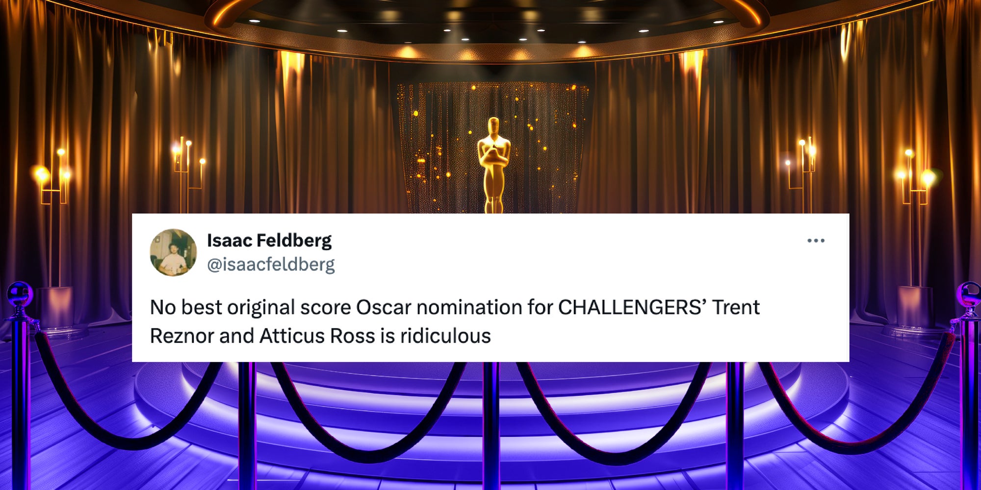 a screengrab of a tweet that reads "No best original score Oscar nomination for Challengers' Trent Reznor and Atticus Ross is ridiculous