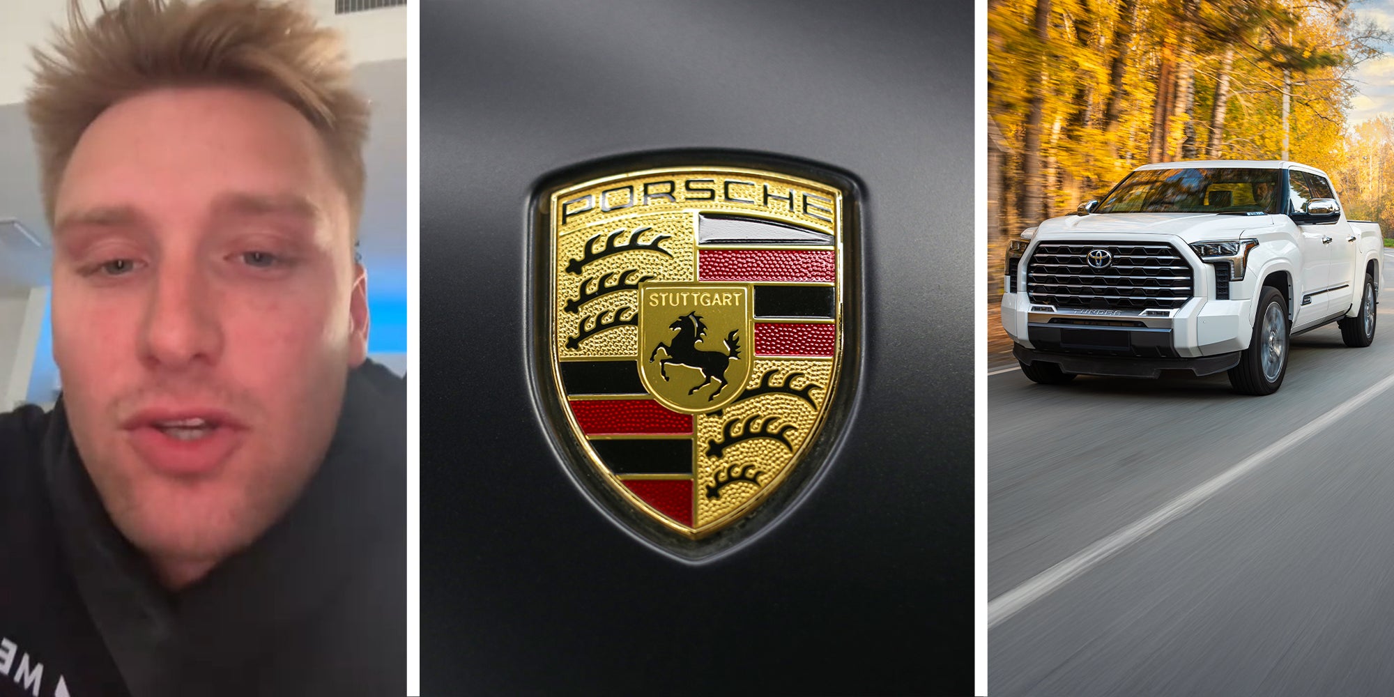 Man shares pricing on Porsche(l) Porsche Vehicle emblem(c) Toyota Tundra(r)