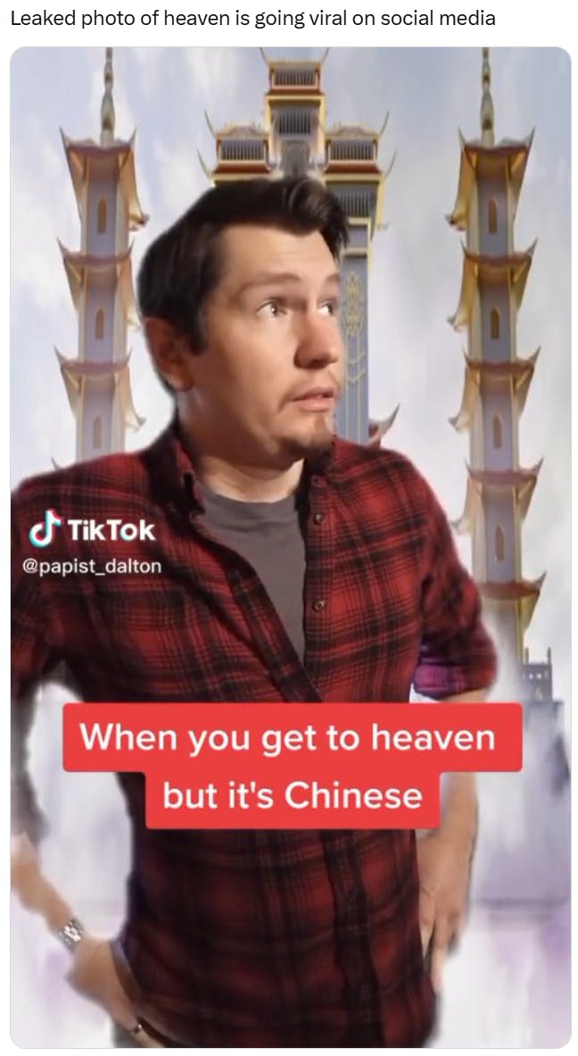 RedNote meme, text reads, 'Leaked photo of heaven is going viral on social media' with a screenshot from TikTok of a white man with his hands on hips. Text reads, 'When you get to heaven but it's Chinese.'