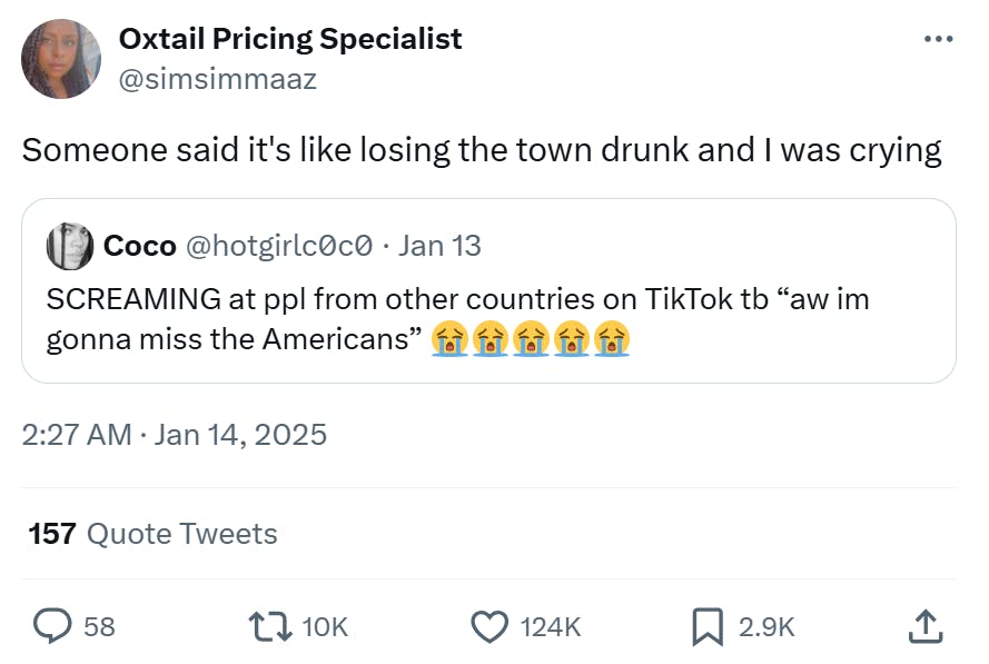 RedNote meme quote retweet, original text reads, 'SCREAMING at ppl from other countries on TikTok tb 'aw im gonna miss the Americans'” and the quote retweet says, 'Someone said it's like losing the town drunk and I was crying'