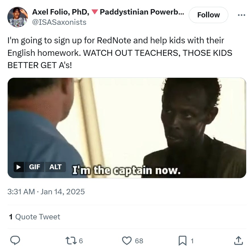 Tweet that reads, 'I'm going to sign up for RedNote and help kids with their English homework. WATCH OUT TEACHERS, THOSE KIDS BETTER GET A's!' with a GIF that says, 'I'm the captain now.'