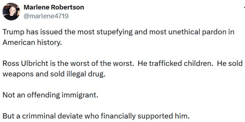 Tweet reading "Trump has issued the most stupefying and most unethical pardon in American history. Ross Ulbricht is the worst of the worst. He trafficked children. He sold weapons and sold illegal drug. Not an offending immigrant. But a crimminal deviate who financially supported him."