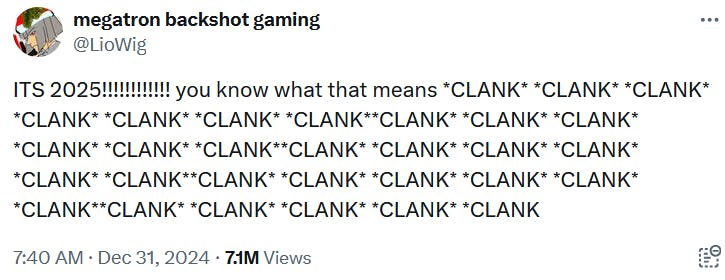 Tweet reading 'ITS 2025!!!!!!!!!!!! you know what that means *CLANK* *CLANK* *CLANK* *CLANK* *CLANK* *CLANK* *CLANK**CLANK* *CLANK* *CLANK* *CLANK* *CLANK* *CLANK**CLANK* *CLANK* *CLANK* *CLANK* *CLANK* *CLANK**CLANK* *CLANK* *CLANK* *CLANK* *CLANK* *CLANK**CLANK* *CLANK* *CLANK* *CLANK* *CLANK'