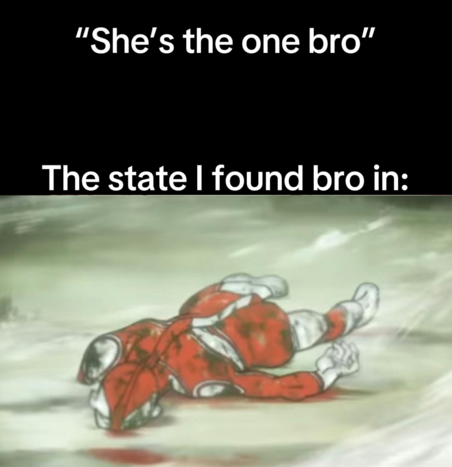 'the state i found bro in ultraman'