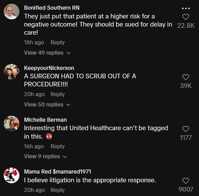 TikTok comments including one reading ''They just put that patient at a higher risk for a negative outcome! They should be sued for delay in care!'