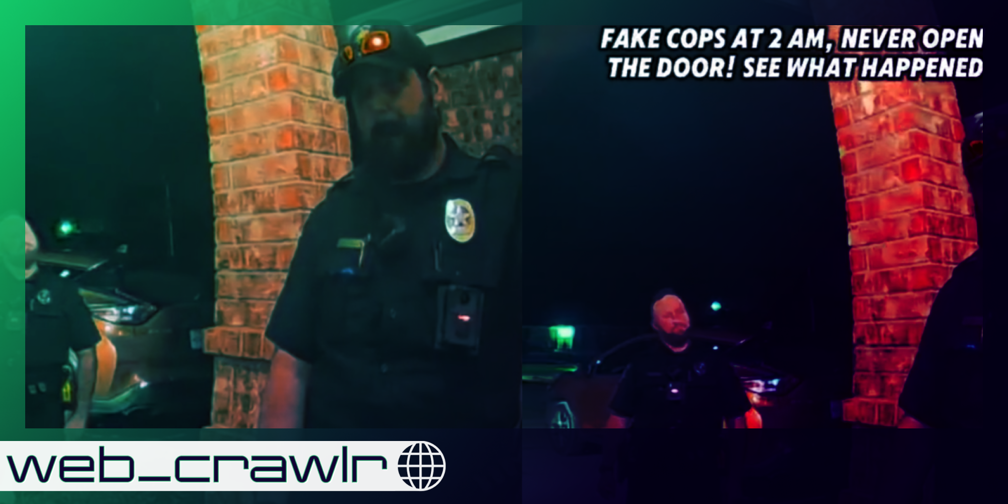 People posing as cops at the door. The Daily Dot newsletter web_crawlr logo is in the bottom left corner.