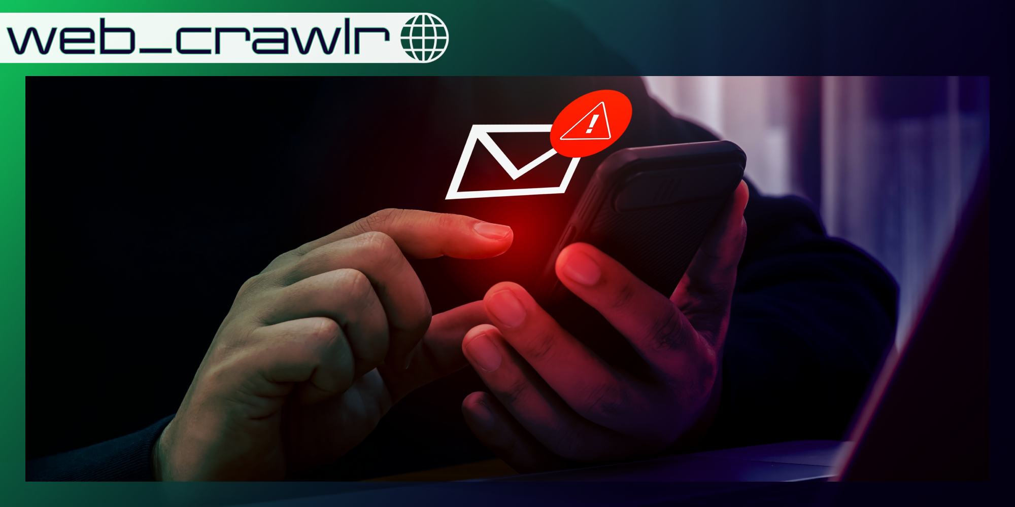 A person holding a phone with an email icon and warning icon coming out of it. The Daily Dot newsletter web_crawlr logo is in the top left corner.