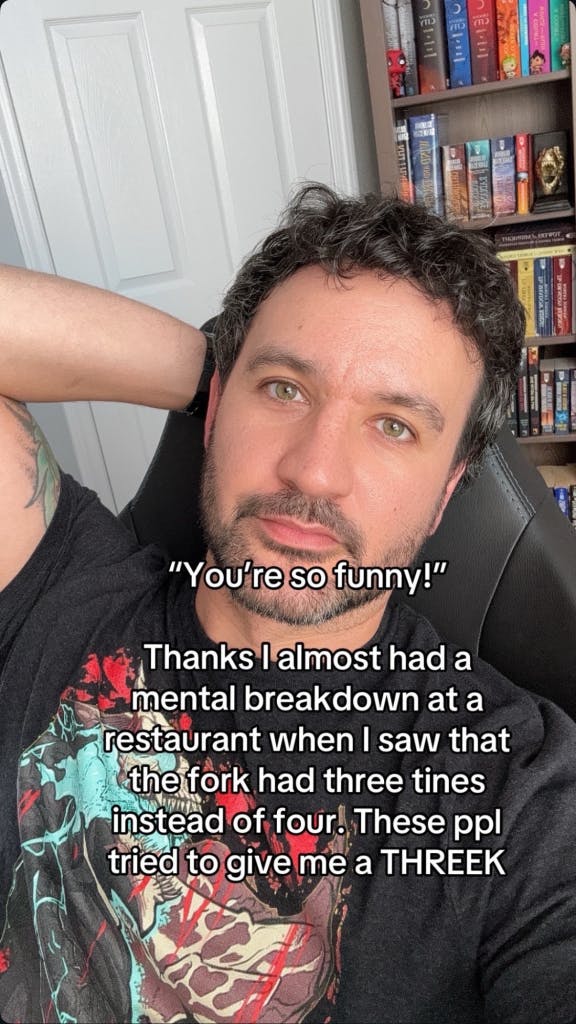 you're so funny meme trend of a man leaning back on his chair and staring at the camera, text reads, ''You're so funny!' Thanks I almost had a mental breakdown at a restaurant when I saw that the fork had three tines instead of four. These ppl tried to give me a THREEK.'