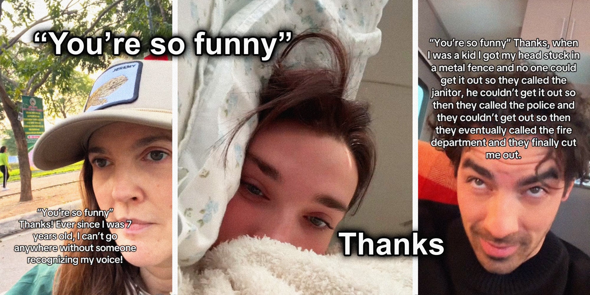 3 panel image: in each panel a person is shown and text appears over them. Text over says: You're so funny. Thanks."