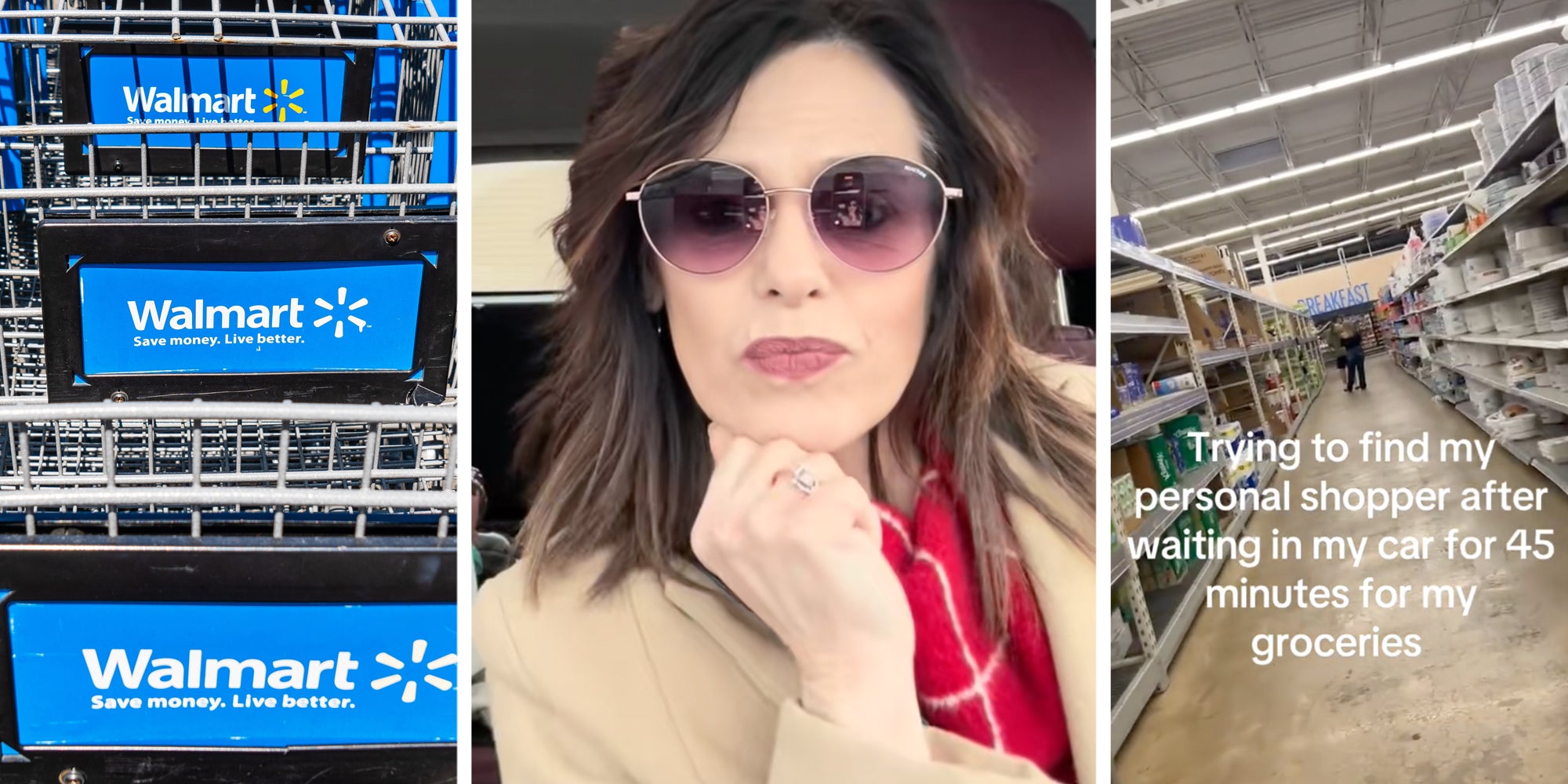 Walmart cart(l), Woman talking(c), Walmart aisle with text 'trying to find my personal shopper after waiting in my car for 45 minutes for my groceries'(r)