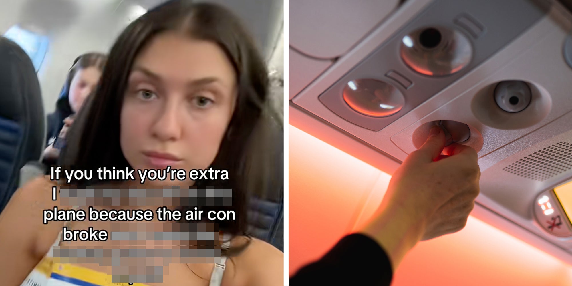Woman on plane with text 'if you think you'er extra I *redacted* plane because the air con broke *redacted*'(l), Hand turning knob on airplane air nozzle(r)