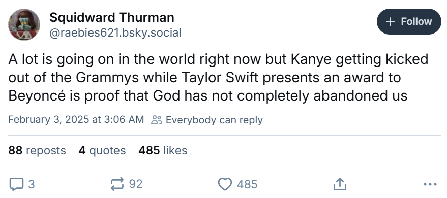 Grammys meme, text reads, 'A lot is going on in the world right now but Kanye getting kicked out of the Grammys while Taylor Swift presents an award to Beyoncé is proof that God has not completely abandoned us'