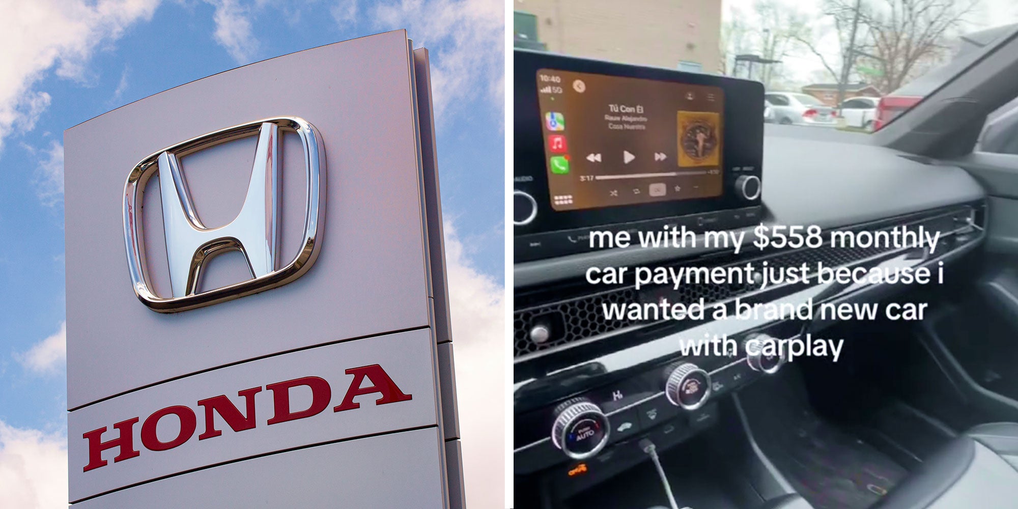 Photo of a Honda dealership sign; Screenshot from @_menalicious's Tiktok of a Honda Civic interior with the caption "me with my $558 monthly car payment just because I wanted a brand new car with carplay".