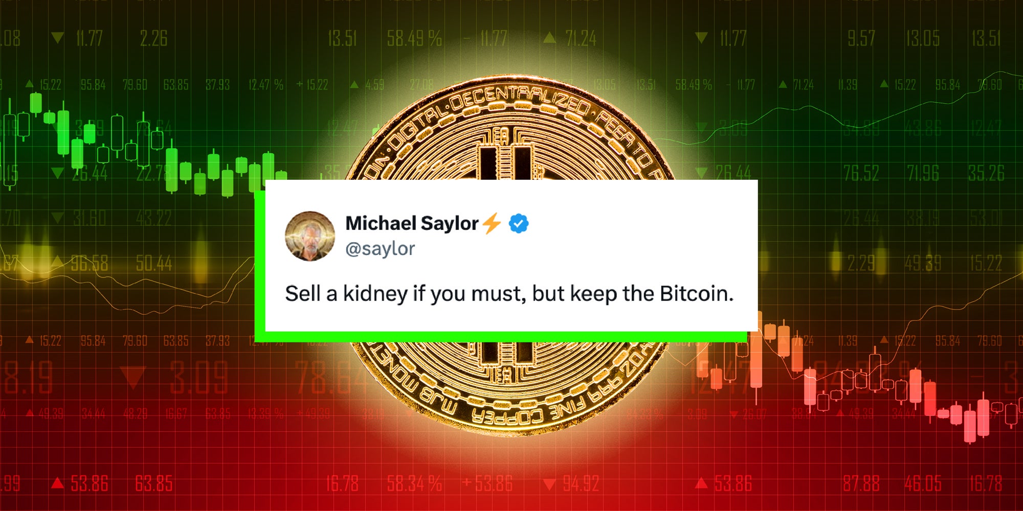 Image of a bitcoin over a plunging trading graph, and a X post overlaid that says: Sell a kidney if you must, but keep the Bitcoin.