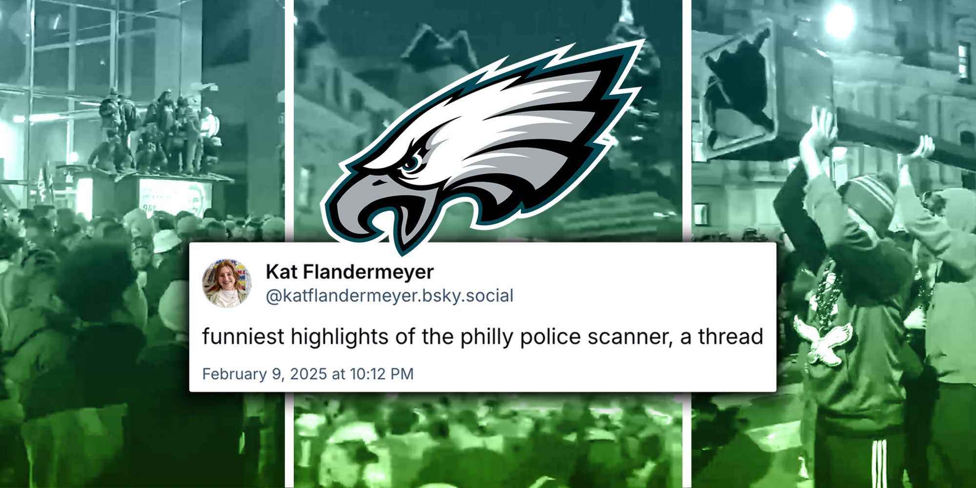 Screenshots from Blue Sky user @crimebird of Philadelphia after the Superbowl; The Eagles Logo; Screenshot of a Blue Sky post from user @katflandermeyer that reads "funniest highlights of the Philly police scanner, a thread". Go Birds.
